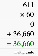 How to calculate 611 times 60 using long multiplication How to calculate 611 times 60 using long multiplication