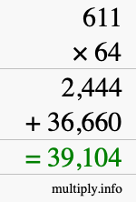 How to calculate 611 times 64 using long multiplication How to calculate 611 times 64 using long multiplication