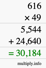 How to calculate 616 times 49 using long multiplication How to calculate 616 times 49 using long multiplication