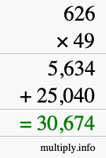 How to calculate 626 times 49 using long multiplication How to calculate 626 times 49 using long multiplication