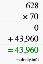 How to calculate 628 times 70 using long multiplication How to calculate 628 times 70 using long multiplication