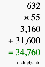 How to calculate 632 times 55 using long multiplication How to calculate 632 times 55 using long multiplication