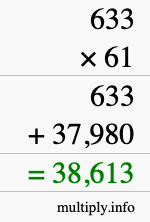 How to calculate 633 times 61 using long multiplication How to calculate 633 times 61 using long multiplication