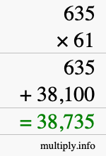 How to calculate 635 times 61 using long multiplication How to calculate 635 times 61 using long multiplication