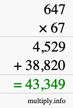 How to calculate 647 times 67 using long multiplication