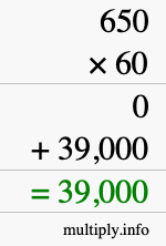 How to calculate 650 times 60 using long multiplication How to calculate 650 times 60 using long multiplication