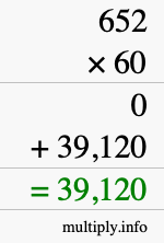 How to calculate 652 times 60 using long multiplication How to calculate 652 times 60 using long multiplication