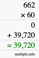 How to calculate 662 times 60 using long multiplication How to calculate 662 times 60 using long multiplication