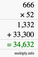 How to calculate 666 times 52 using long multiplication How to calculate 666 times 52 using long multiplication