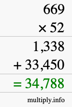 How to calculate 669 times 52 using long multiplication How to calculate 669 times 52 using long multiplication