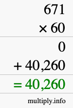 How to calculate 671 times 60 using long multiplication How to calculate 671 times 60 using long multiplication