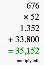How to calculate 676 times 52 using long multiplication How to calculate 676 times 52 using long multiplication