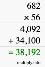 How to calculate 682 times 56 using long multiplication How to calculate 682 times 56 using long multiplication