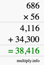 How to calculate 686 times 56 using long multiplication How to calculate 686 times 56 using long multiplication