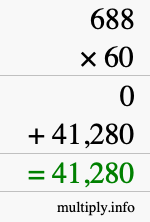 How to calculate 688 times 60 using long multiplication How to calculate 688 times 60 using long multiplication