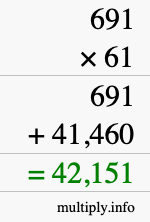 How to calculate 691 times 61 using long multiplication How to calculate 691 times 61 using long multiplication