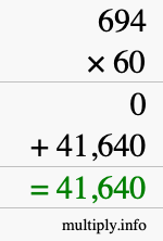 How to calculate 694 times 60 using long multiplication How to calculate 694 times 60 using long multiplication