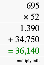 How to calculate 695 times 52 using long multiplication How to calculate 695 times 52 using long multiplication