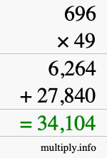 How to calculate 696 times 49 using long multiplication How to calculate 696 times 49 using long multiplication