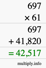 How to calculate 697 times 61 using long multiplication How to calculate 697 times 61 using long multiplication