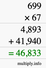 How to calculate 699 times 67 using long multiplication