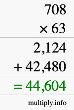 How to calculate 708 times 63 using long multiplication How to calculate 708 times 63 using long multiplication