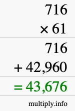 How to calculate 716 times 61 using long multiplication How to calculate 716 times 61 using long multiplication