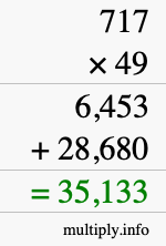 How to calculate 717 times 49 using long multiplication How to calculate 717 times 49 using long multiplication