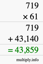 How to calculate 719 times 61 using long multiplication How to calculate 719 times 61 using long multiplication
