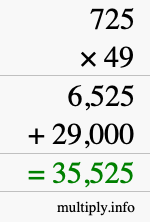 How to calculate 725 times 49 using long multiplication How to calculate 725 times 49 using long multiplication