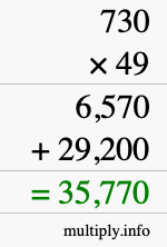 How to calculate 730 times 49 using long multiplication How to calculate 730 times 49 using long multiplication