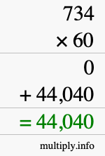 How to calculate 734 times 60 using long multiplication How to calculate 734 times 60 using long multiplication