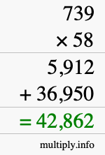 How to calculate 739 times 58 using long multiplication