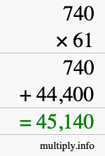 How to calculate 740 times 61 using long multiplication How to calculate 740 times 61 using long multiplication