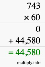 How to calculate 743 times 60 using long multiplication