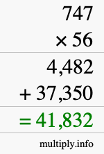 How to calculate 747 times 56 using long multiplication