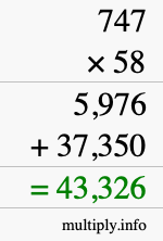 How to calculate 747 times 58 using long multiplication