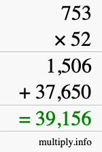 How to calculate 753 times 52 using long multiplication How to calculate 753 times 52 using long multiplication