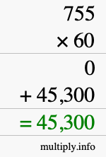 How to calculate 755 times 60 using long multiplication How to calculate 755 times 60 using long multiplication
