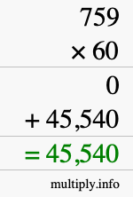 How to calculate 759 times 60 using long multiplication How to calculate 759 times 60 using long multiplication