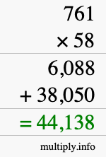 How to calculate 761 times 58 using long multiplication
