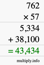 How to calculate 762 times 57 using long multiplication How to calculate 762 times 57 using long multiplication
