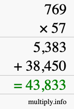 How to calculate 769 times 57 using long multiplication How to calculate 769 times 57 using long multiplication