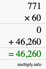 How to calculate 771 times 60 using long multiplication How to calculate 771 times 60 using long multiplication