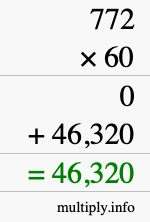 How to calculate 772 times 60 using long multiplication How to calculate 772 times 60 using long multiplication