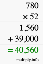 How to calculate 780 times 52 using long multiplication How to calculate 780 times 52 using long multiplication