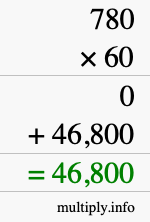 How to calculate 780 times 60 using long multiplication How to calculate 780 times 60 using long multiplication