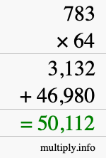 How to calculate 783 times 64 using long multiplication How to calculate 783 times 64 using long multiplication