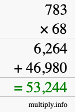 How to calculate 783 times 68 using long multiplication How to calculate 783 times 68 using long multiplication