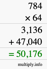 How to calculate 784 times 64 using long multiplication How to calculate 784 times 64 using long multiplication